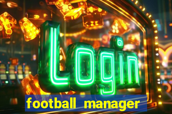 football manager 2021 touch 21.4.0 apk